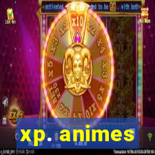 xp. animes